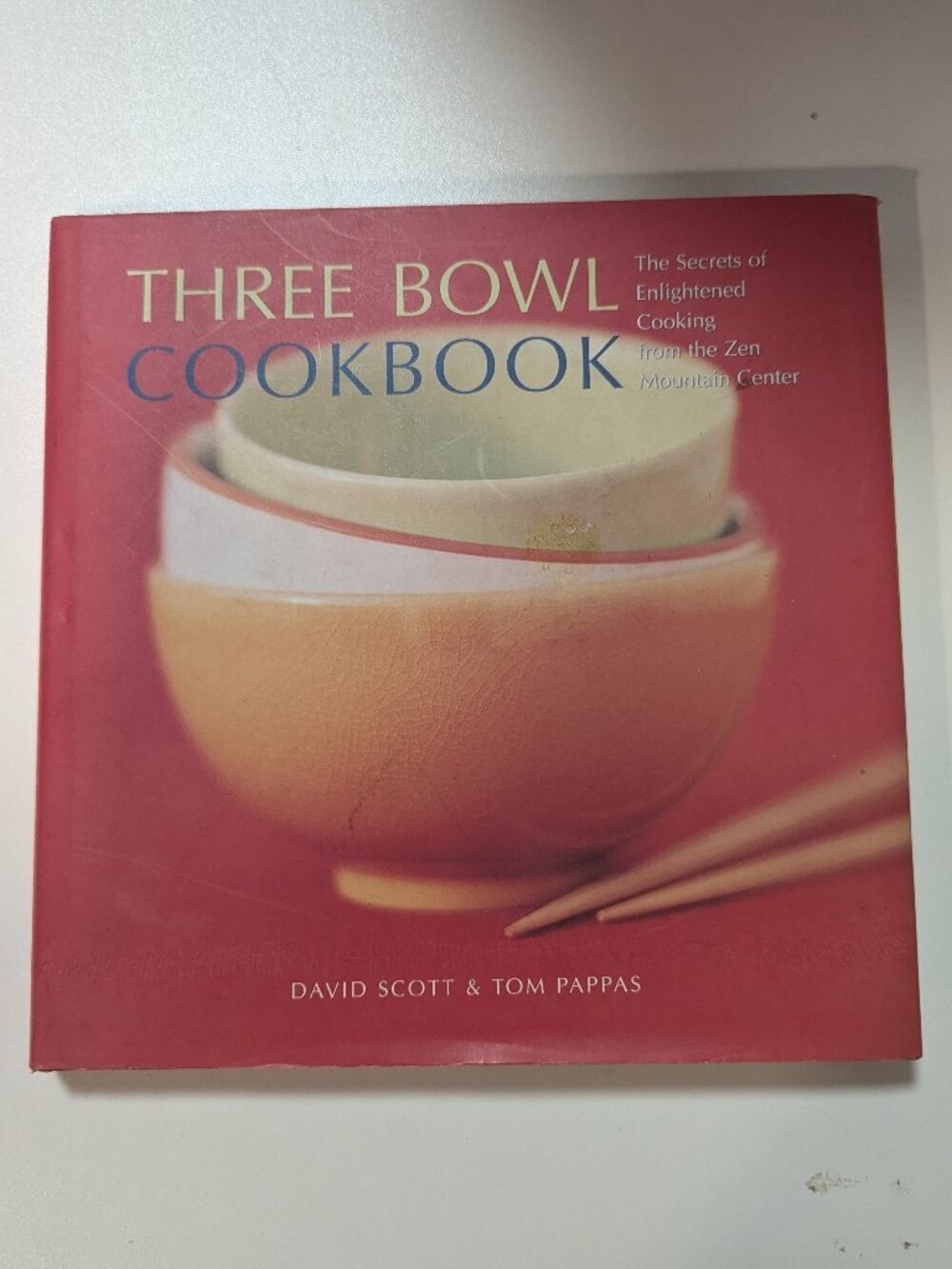 Three Bowl Cookbook: The Secrets of Enlightened Cooking from Zen Mountain Center